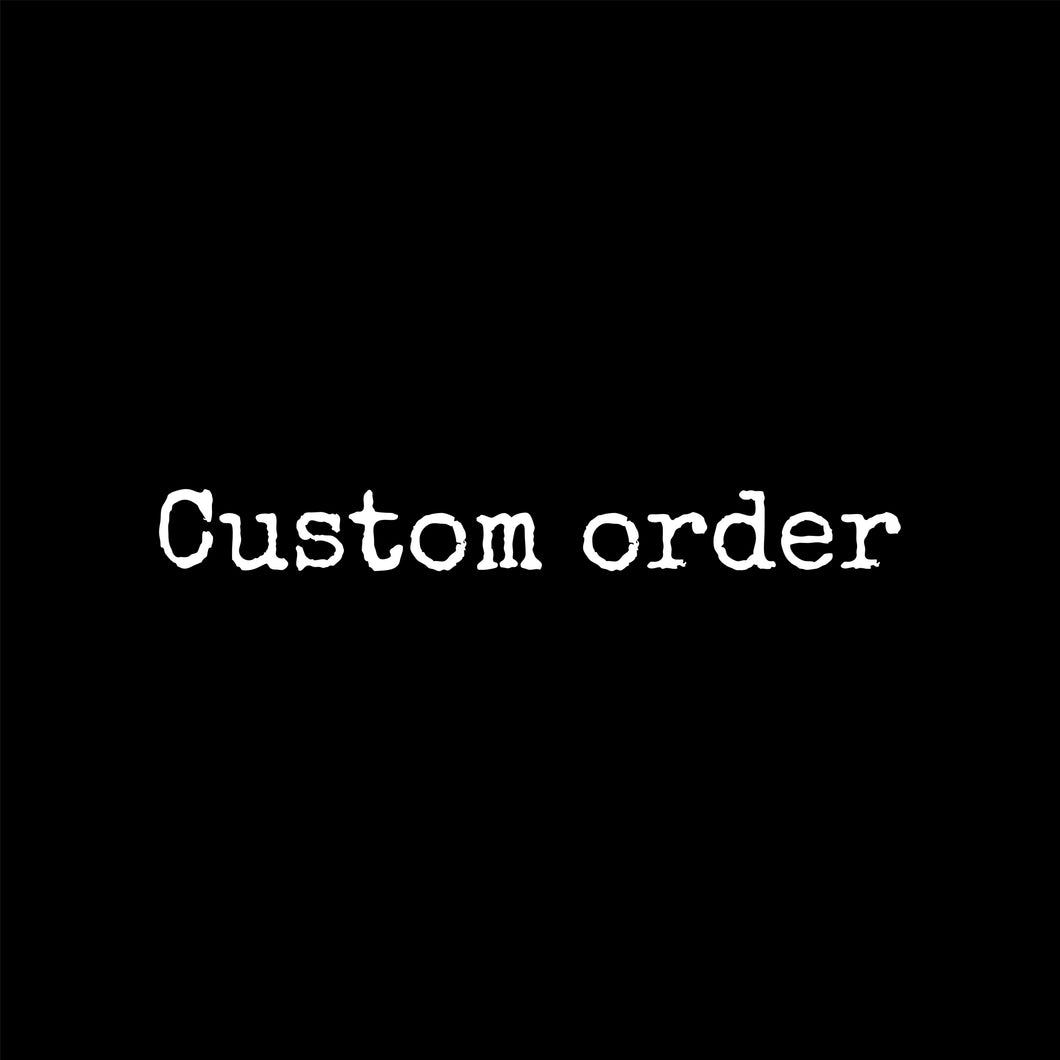 Custom order